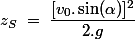 z_S\;=\;\dfrac{[v_0.\sin(\alpha)]^2}{2.g}